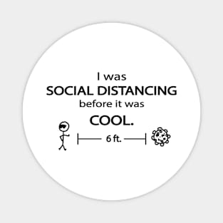 Social Distancing before it was cool Magnet